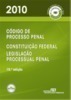 Código de Processo Penal, Legislação Processual Penal e Constituição Federal