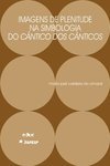 IMAGENS DE PLENITUDE NA SIMBOLOGIA DO CANTICO