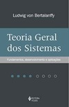Teoria geral dos sistemas: fundamentos, desenvolvimento e aplicações