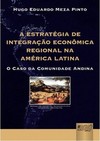 Estratégia de Integração Econômica Regional na América Latina, A