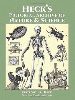 Heck's Pictorial Archive of Nature and Science: With Over 5,500 Illustrations
