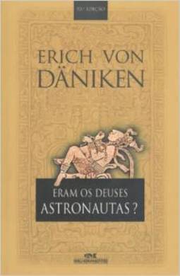 ERAM OS DEUSES ASTRONAUTAS?