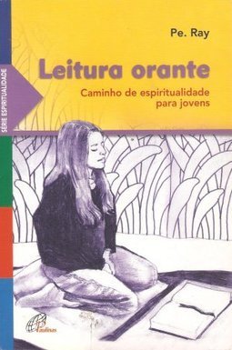 Leitura Orante: Caminho da Espiritualidade Para Jovens