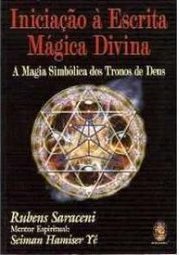 Iniciação à Escrita Mágica Divina:a Magia Simbólica dos Tronos de Deus
