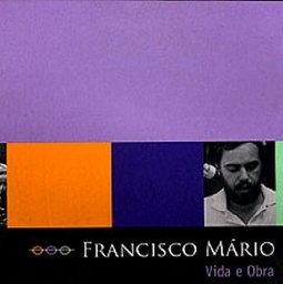 Francisco Mário: Vida e Obra