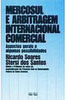 Mercosul e Arbitragem Internacional Comercial
