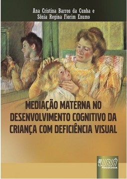 Mediação Materna no Desenvolvimento Cognitivo da Criança com Deficiência Visual