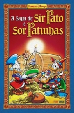 A Saga de Sir Pato e de Sor Patinhas (Tesouros Disney #01)