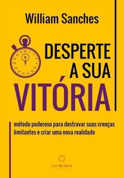 DESPERTE A SUA VITORIA: METODO PODEROSO...