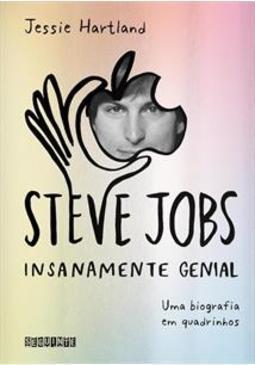 STEVE JOBS: INSANAMENTE GENIAL - UMA BIO...QUADRINHOS