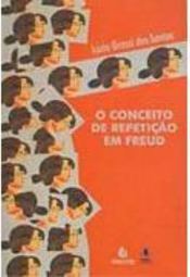 O Conceito de Repetição em Freud