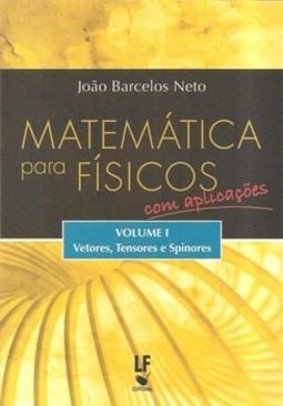 Matemática para físicos com aplicações: vetores, tensores e spinores