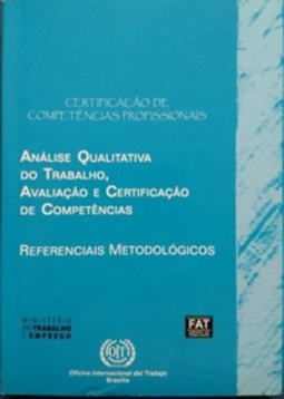 ANÁLISE QUALITATIVA DO TRABALHO, AVALIAÇÃO E CERTIFICAÇÃO DE COMPETÊNCIAS (CERTIFICAÇÃO DE COMPETÊNCIAS PROFISSIONAIS)