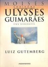 Moisés: codinome, Ulysses Guimarães