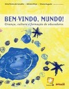 Bem-vindo, mundo!: Criança, cultura e formação de educadores