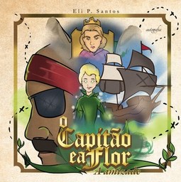 O capitão e a flor: a amizade