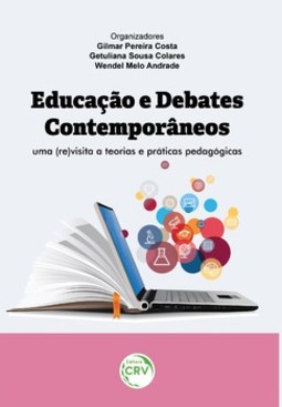 Educação e debates contemporâneos: uma (re)visita a teorias e práticas pedagógicas