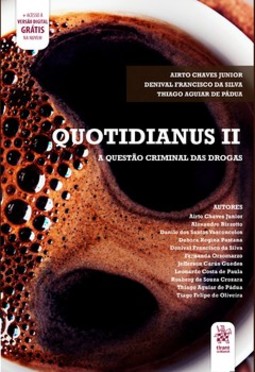 Quotidianus II: a questão criminal das drogas