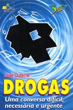 Drogas: uma Conversa Difícil, Necessária e Urgente
