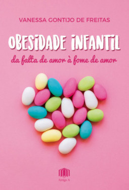 Obesidade infantil: da falta de amor à fome de amor