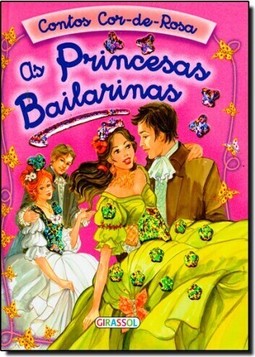 Contos Cor De-Rosa - As Princesas Bailarinas