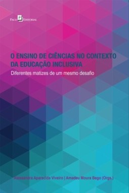 O ensino de ciências no contexto da educação inclusiva: diferentes matizes de um mesmo desafio