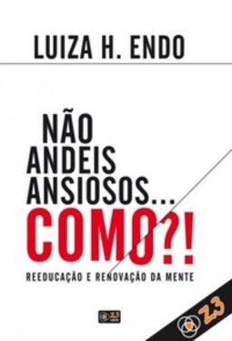 Não Andeis Ansiosos... Como?!