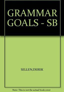 Grammar Goals: Reference and Practice for Intermediate Students
