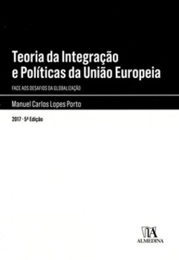 Teoria da integração e políticas da União Europeia: face aos desafios da globalização