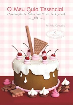 O meu Guia Essencial: Decoração de Bolos em Pasta de Açucar