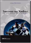 Sucesso No Xadrez - Um Rating Acima De 2000 Ao Seu Alcance!