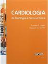 Cardiologia da Fisiologia à Prática Clínica