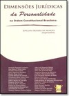 Dimensões Jurídicas da Personalidade na Ordem Constitucional Brasileira
