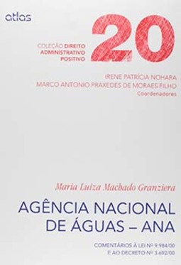 Agência Nacional de Águas - ANA: Comentários à lei nº 9.984/00 e ao decreto nº 3.692/00