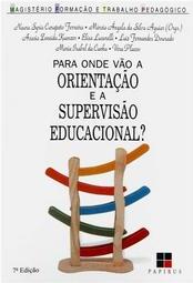 Para Onde Vão a Orientação e a Supervisão Educacional?