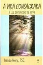 A Vida Consagrada a Luz do Sinodo de 1994