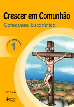 Crescer em comunhão: catequese eucarística - Livro do catequizando