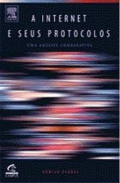 A Internet e Seus Protocolos: uma Análise Comparativa