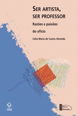 Ser artista, ser professor: razões e paixões do ofício