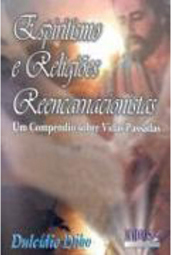 Espiritismo e Religiões Reencarnacionistas: Compêndio Vidas Passadas