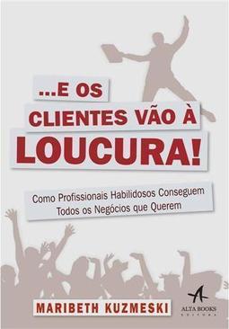 ...E os Clientes Vão a Loucura!