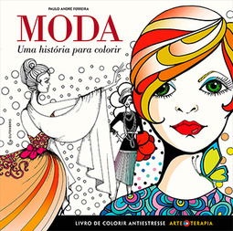 Moda: Uma história para colorir - Livro de colorir antiestresse