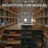 Arquitetura com Madeira