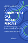 A dosimetria das multas fiscais: conforme a legislação do ICMS do estado de São Paulo