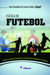 Escola de futebol: criação, seleção de atividades, planejamento, organização e controle