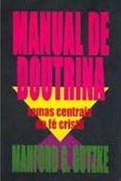 Manual de Doutrina: Temas Centrais da Fé Cristã