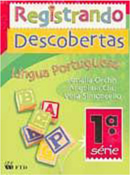 Registrando Descobertas: Língua Portuguesa - 1 série - 1 grau