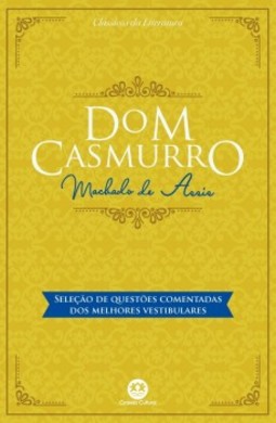 Dom Casmurro: Com seleção de questões comentadas dos melhores vestibulares