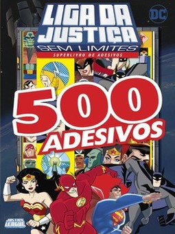 Liga da justiça sem limites: superlivro de adesivos - 500 adesivos