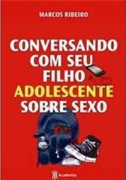 Conversando Com Seu Filho Adolescente Sobre Sexo